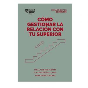 CÓMO GESTIONAR LA RELACIÓN CON TU SUPERIOR