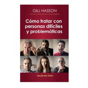 CÓMO TRATAR CON PERSONAS DIFÍCILES Y PROBLEMATICAS