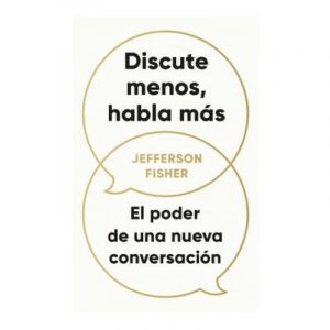 DISCUTE MENOS HABLA MAS