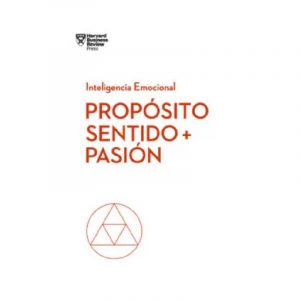 PROPÓSITO, SENTIDO, PASIÓN