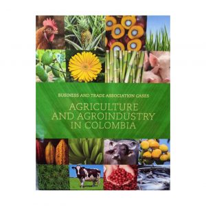 AGRICULTURE AND AGROINDUSTRY IN COLOMBIA BUSINESS AND TRADE ASSOCIATION CASES
