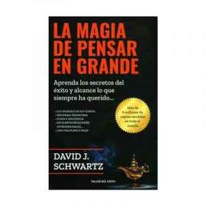 LA MAGIA DE PENSAR EN GRANDE